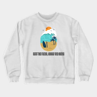 Beach Surfing Surf the Tides, Chase the Highs Crewneck Sweatshirt